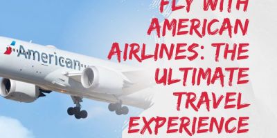 Fly with American Airlines: The Ultimate Travel Experience
